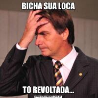 BICHA SUA LOCATO REVOLTADA...
