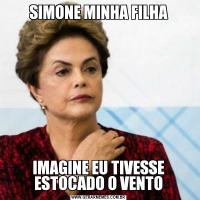 SIMONE MINHA FILHAIMAGINE EU TIVESSE ESTOCADO O VENTO