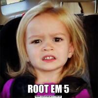 ROOT EM 5