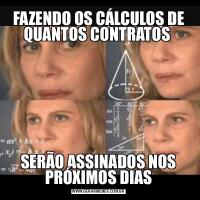 FAZENDO OS CÁLCULOS DE QUANTOS CONTRATOS SERÃO ASSINADOS NOS PRÓXIMOS DIAS