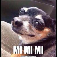 MI MI MI