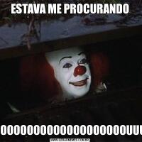 ESTAVA ME PROCURANDOACHOOOOOOOOOOOOOOOOOOOUUUUU