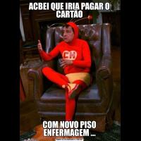 ACBEI QUE IRIA PAGAR O CARTÃOCOM NOVO PISO ENFERMAGEM ...