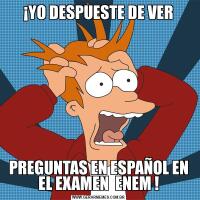¡YO DESPUESTE DE VERPREGUNTAS EN ESPAÑOL EN EL EXAMEN  ENEM !