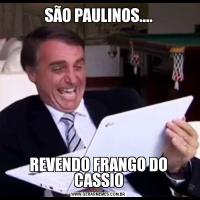 SÃO PAULINOS....REVENDO FRANGO DO CASSIO