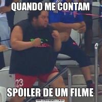 QUANDO ME CONTAMSPOILER DE UM FILME