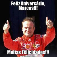 Feliz Aniversário, Marcos!!!Muitas Felicidades!!!