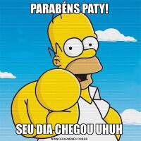 PARABÉNS PATY!SEU DIA CHEGOU UHUH