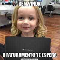 BEM VINDAO FATURAMENTO TE ESPERA
