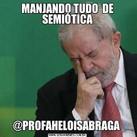 MANJANDO TUDO  DE SEMIÓTICA@PROFAHELOISABRAGA 