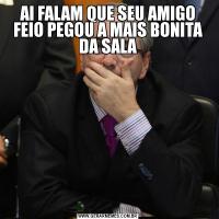 AI FALAM QUE SEU AMIGO FEIO PEGOU A MAIS BONITA DA SALA