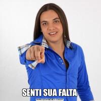 SENTI SUA FALTA