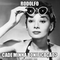 RODOLFOCADE MINHA BONIFICAÇÃO?