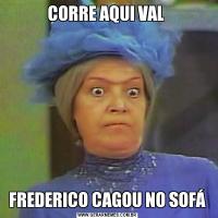 CORRE AQUI VAL FREDERICO CAGOU NO SOFÁ