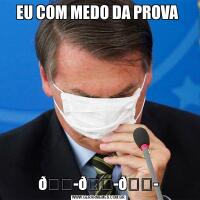 EU COM MEDO DA PROVA 