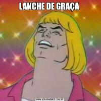LANCHE DE GRAÇA 