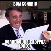BOM SONARIOCORRE AQUI. ELE FOI PRA TCHECA