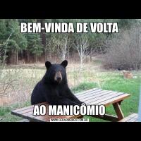 BEM-VINDA DE VOLTAAO MANICÔMIO