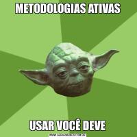 METODOLOGIAS ATIVASUSAR VOCÊ DEVE