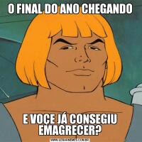 O FINAL DO AN0 CHEGANDOE VOÇE JÁ CONSEGIU EMAGRECER?