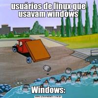 usuários de linux que usavam windowsWindows: