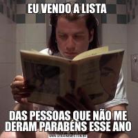 EU VENDO A LISTA DAS PESSOAS QUE NÃO ME DERAM PARABÉNS ESSE ANO