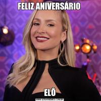 FELIZ ANIVERSÁRIO ELÔ