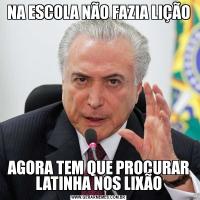 NA ESCOLA NÃO FAZIA LIÇÃOAGORA TEM QUE PROCURAR LATINHA NOS LIXÃO