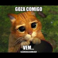 GOZA COMIGOVEM...