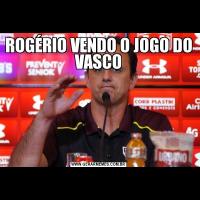 ROGÉRIO VENDO O JOGO DO VASCO