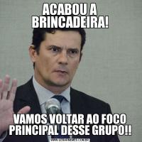 ACABOU A BRINCADEIRA!VAMOS VOLTAR AO FOCO PRINCIPAL DESSE GRUPO!!