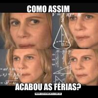 COMO ASSIMACABOU AS FÉRIAS?