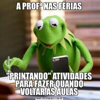 A PROFª NAS FÉRIAS
