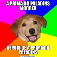A PRIMA DO PALADINS MORRERDEPOIS DE A PRIMA DO PALADINS