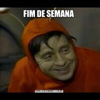 FIM DE SEMANA 