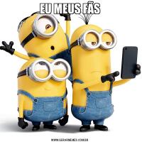 EU MEUS FÃS