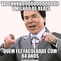 VALENNNNDOOOOOOOOOOOO   1 MILHÃO DE REAISQUEM FEZ FACULDADE COM 84 ANOS