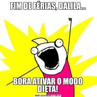 FIM DE FÉRIAS, DALILA...BORA ATIVAR O MODO DIETA!