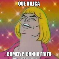 QUE DILIÇACOMER PICANHA FRITA