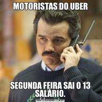 MOTORISTAS DO UBERSEGUNDA FEIRA SAI O 13 SALÁRIO.