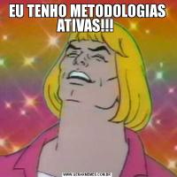 EU TENHO METODOLOGIAS ATIVAS!!! 
