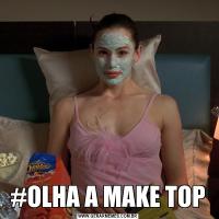 #OLHA A MAKE TOP