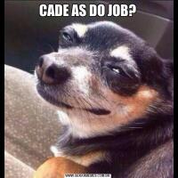 CADE AS DO JOB?