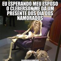 EU ESPERANDO MEU ESPOSO O CLEBERSON ME DÁ UM PRESENTE DOS DIA DOS NAMORADOS
