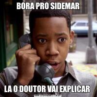 BORA PRO SIDEMARLA O DOUTOR VAI EXPLICAR 