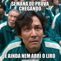 SEMANA DE PROVA CHEGANDOE AINDA NEM ABRI O LIRO