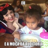 EU E A MOÇA DA AUDITORIA