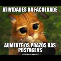ATIVIDADES DA FACULDADEAUMENTE OS PRAZOS DAS POSTAGENS