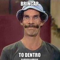 BRINCARTO DENTRO