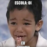 ESCOLA: OIEU
